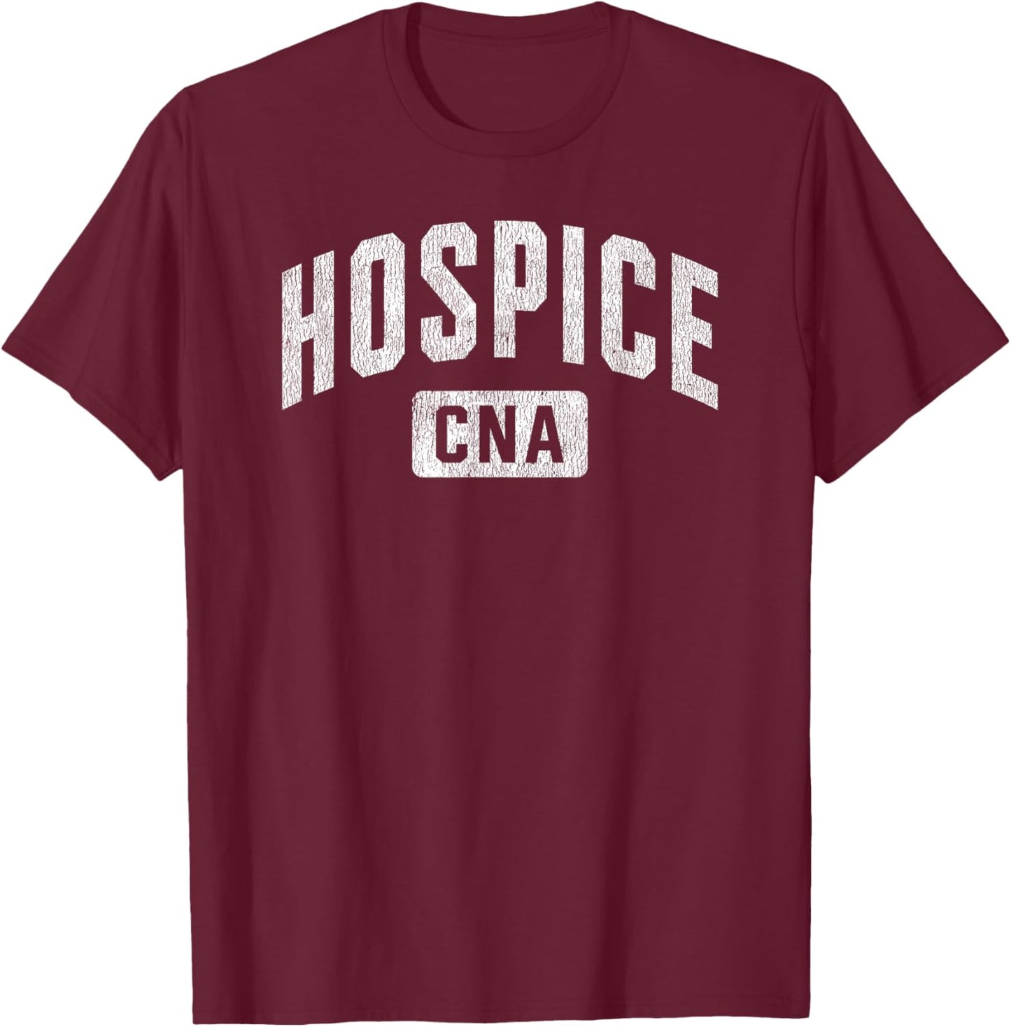 Hospice CNA Certified Nurse Assistant Hospice Aide T-Shirt - T-Shirt | Maroon