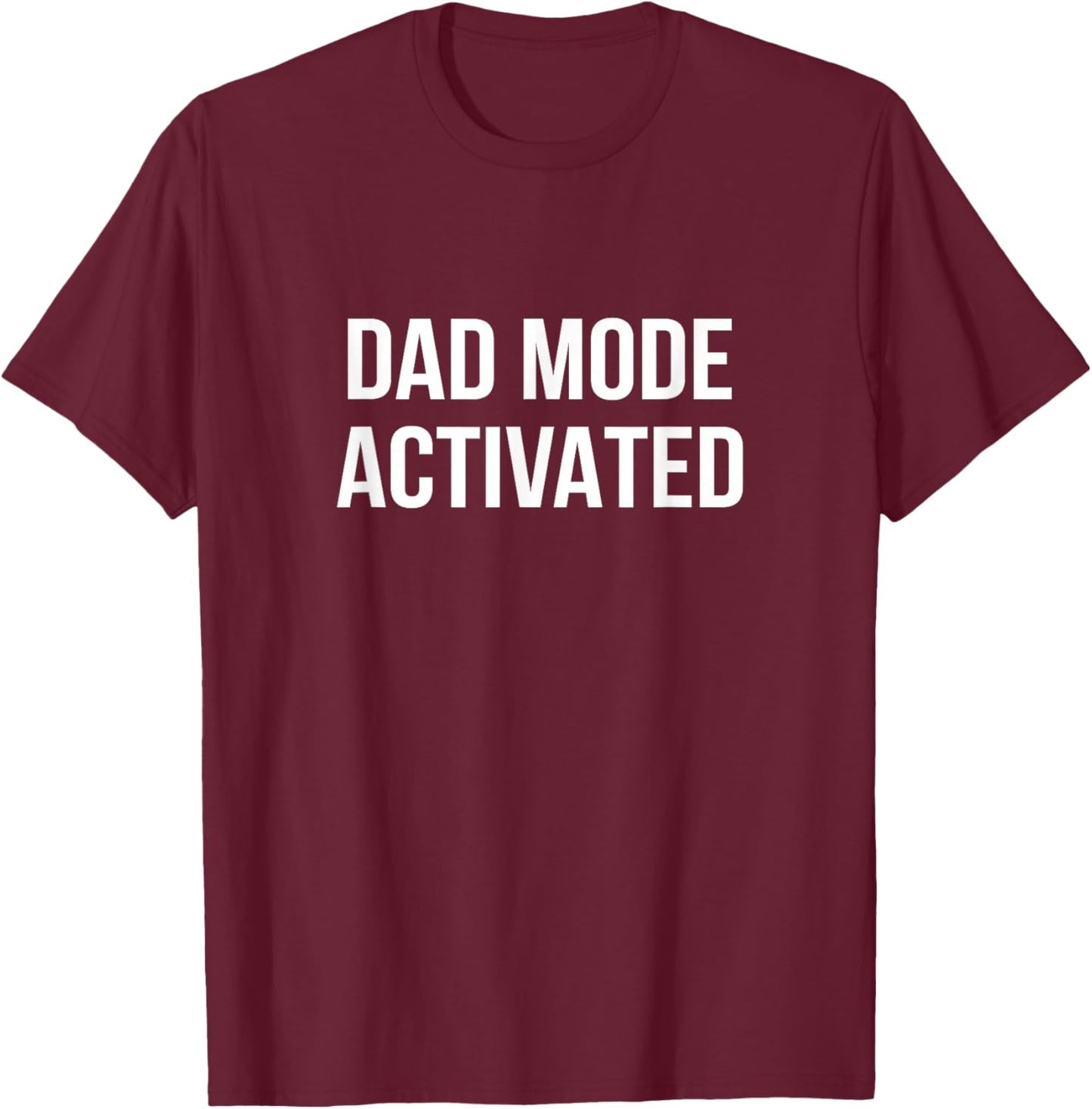 Dad Mode Activated T-Shirt - T-Shirt | Maroon
