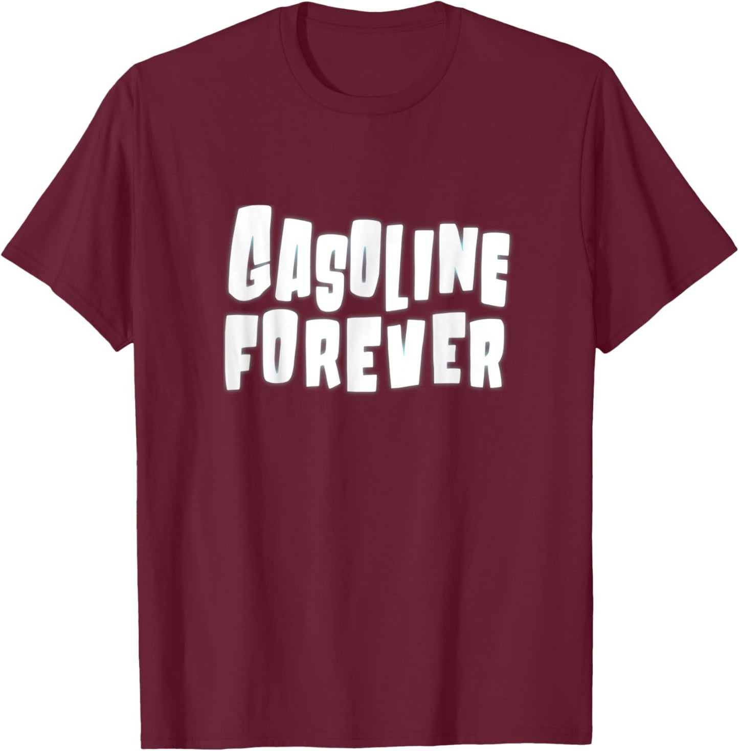Gasoline Forever Funny Gas Cars T-Shirt - T-Shirt | Maroon