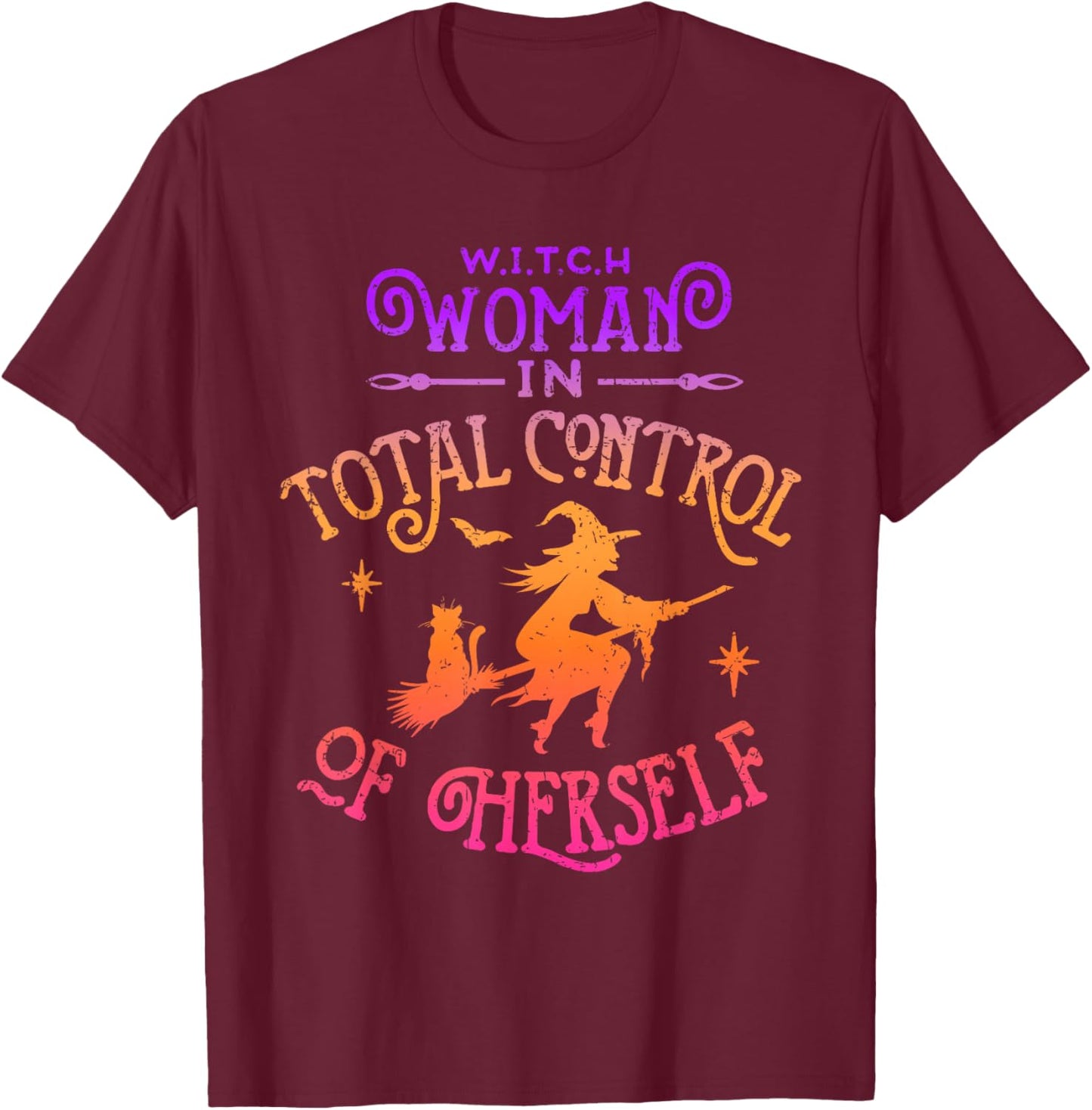 WITCH Woman In Total Control of Herself Funny Feminist T-Shirt - T-Shirt | Maroon