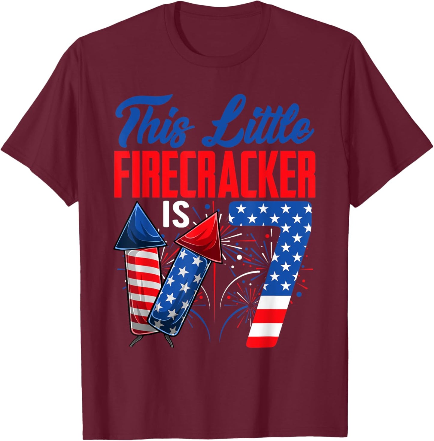 This Little Firecracker Is 7 Years Old Birthday 4th Of July Women Kids Men T-Shirt - T-Shirt | Maroon
