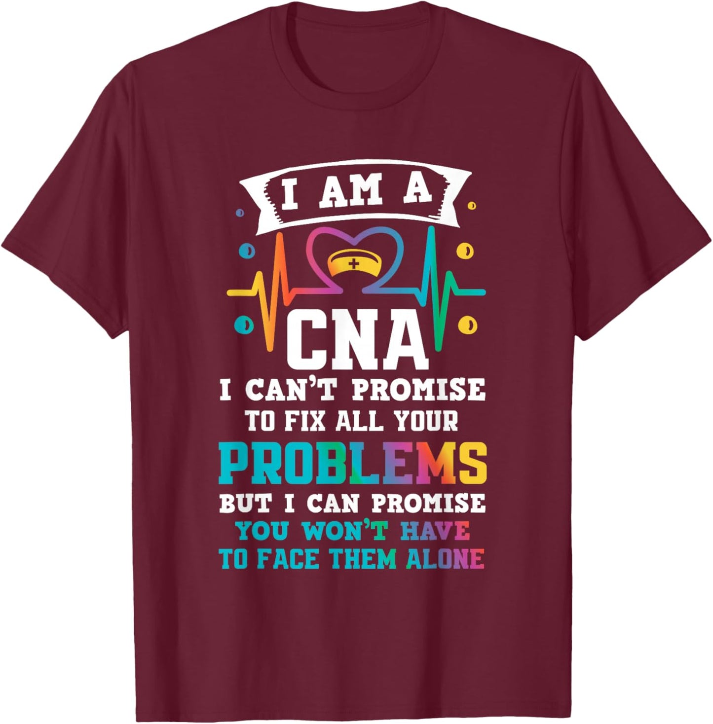 Funny CNA Nurse T-Shirt - T-Shirt | Maroon
