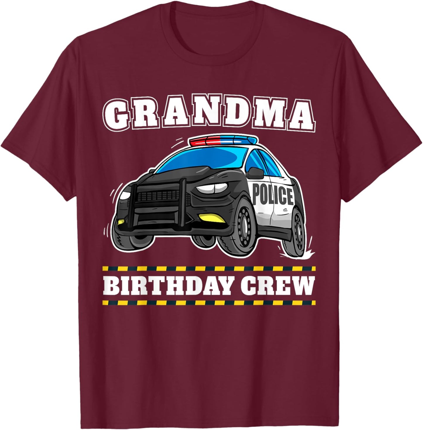 Grandma Birthday Crew Police Car Policeman Officer Nana T-Shirt - T-Shirt | Maroon