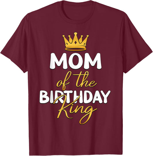 Mom Of The Birthday King Boy Bday Party Idea T-Shirt - T-Shirt | Maroon