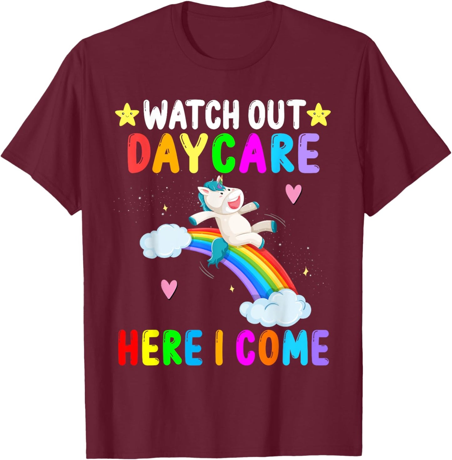 Watch Out Daycare Here I Come Unicorn First Day of School T-Shirt - T-Shirt | Maroon
