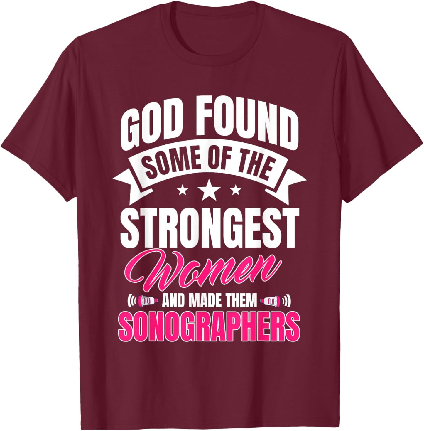 Sonographers Ultrasound Technologist Sonography Medical T-Shirt - T-Shirt | Maroon