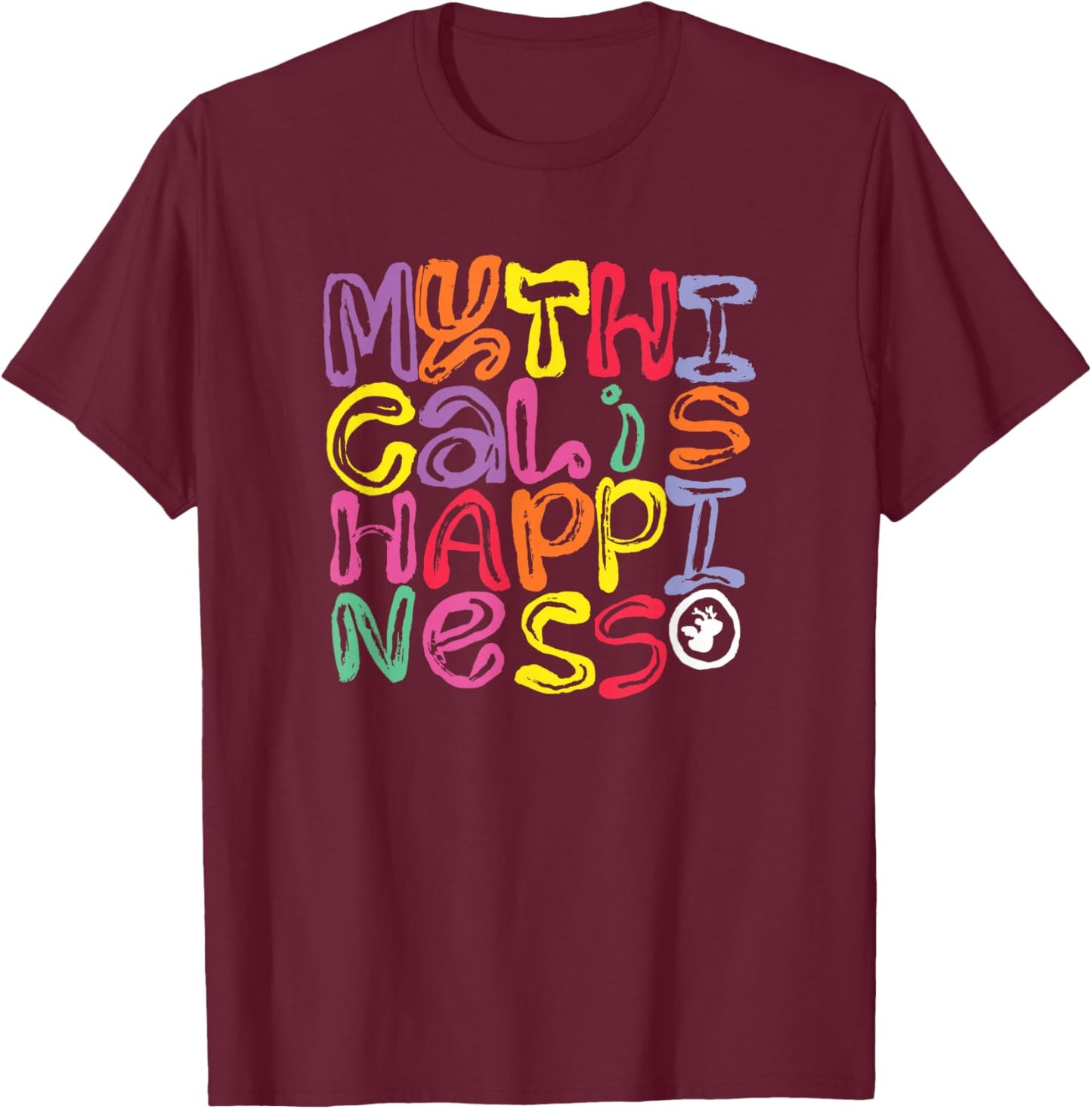 Mythical is Happiness T-Shirt - T-Shirt | Maroon