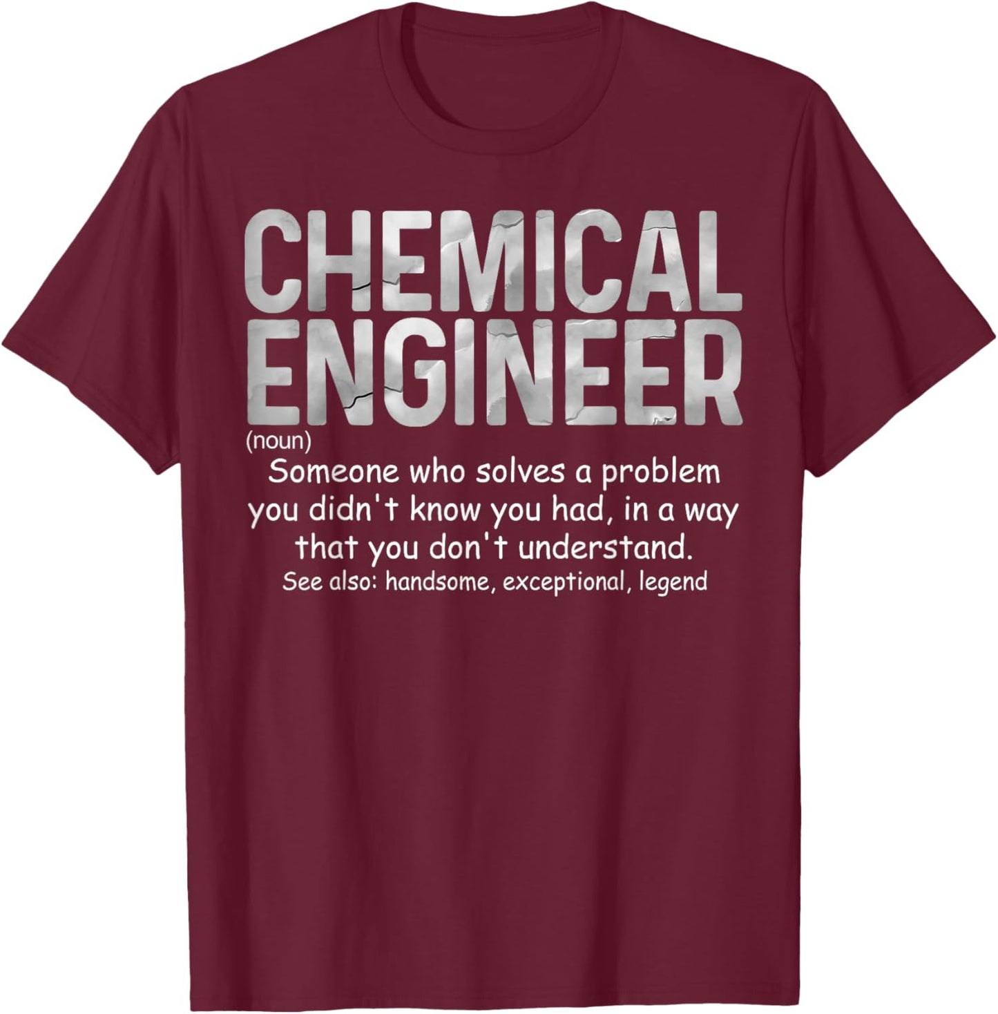 Chemical Engineer Dictionary Definition Much Cooler T-Shirt - T-Shirt | Maroon