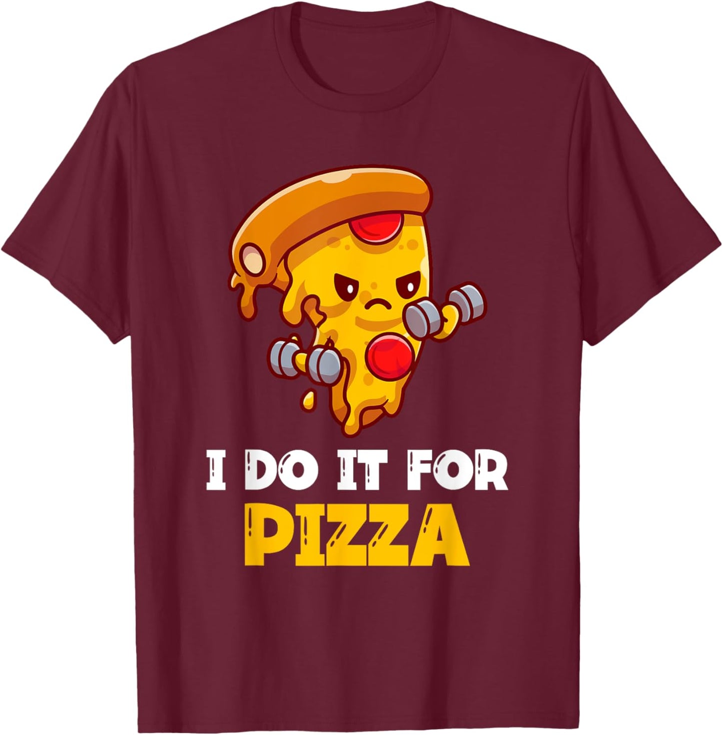 I Do It For Pizza Funny Training Workout T-Shirt - T-Shirt | Maroon