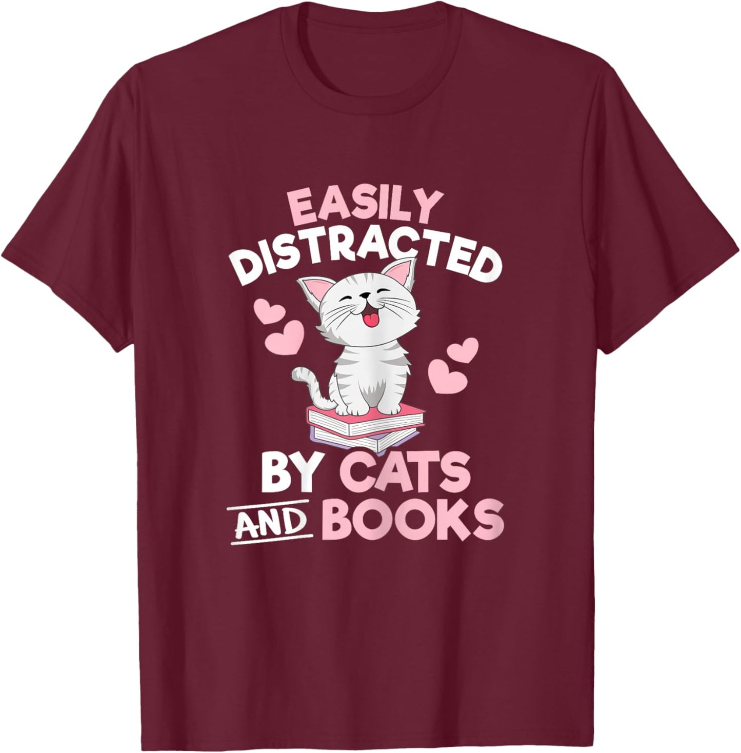 Easily Distracted by Cats and Books Book Lover Women Girls T-Shirt - T-Shirt | Maroon