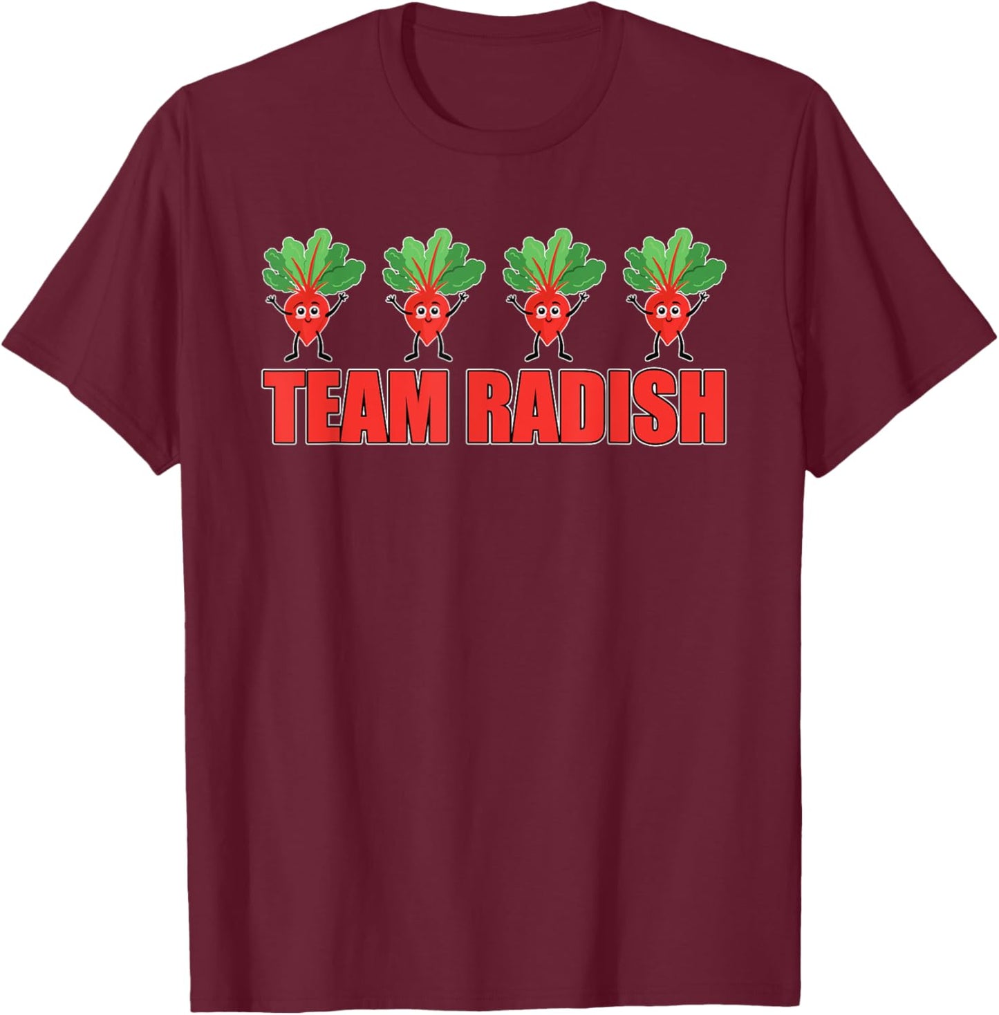 Cute Team Radish Apparel Vegetable Lover Radishes T-Shirt - T-Shirt | Maroon