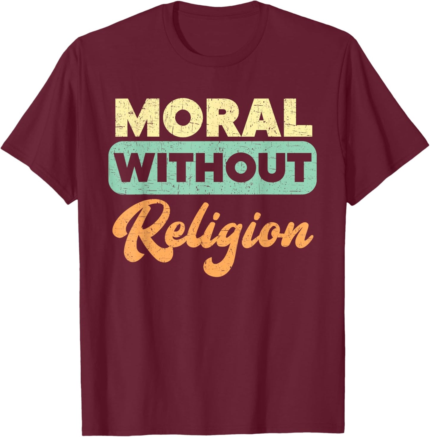 Moral Without Religion Agnostic Blackcraft Atheist T-Shirt - T-Shirt | Maroon