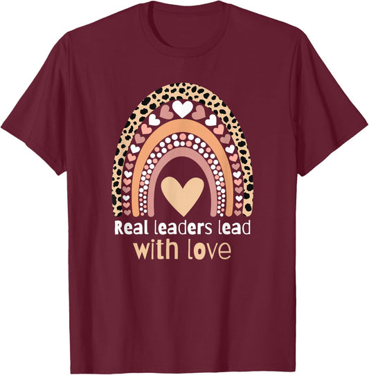 Real Leaders Lead with Love T-Shirt - T-Shirt | Maroon