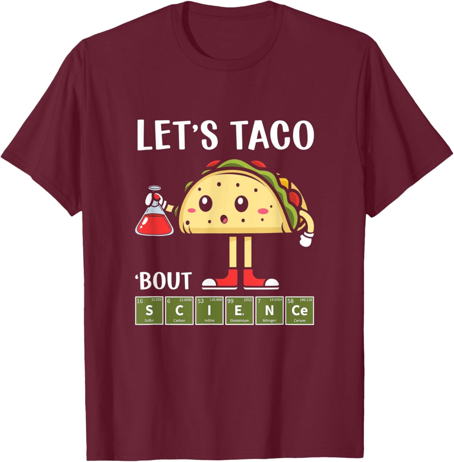 Science, Stem Let's Taco About Science Stem Students Apparel T-Shirt - T-Shirt | Maroon
