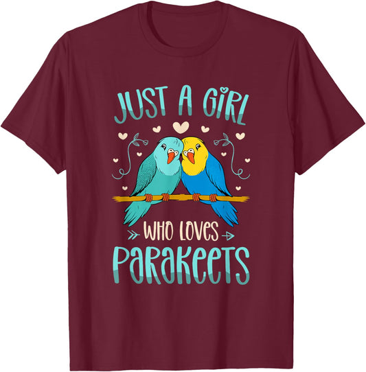 Just A Girl Who Loves Parakeets for a Budgies Lover T-Shirt - T-Shirt | Maroon