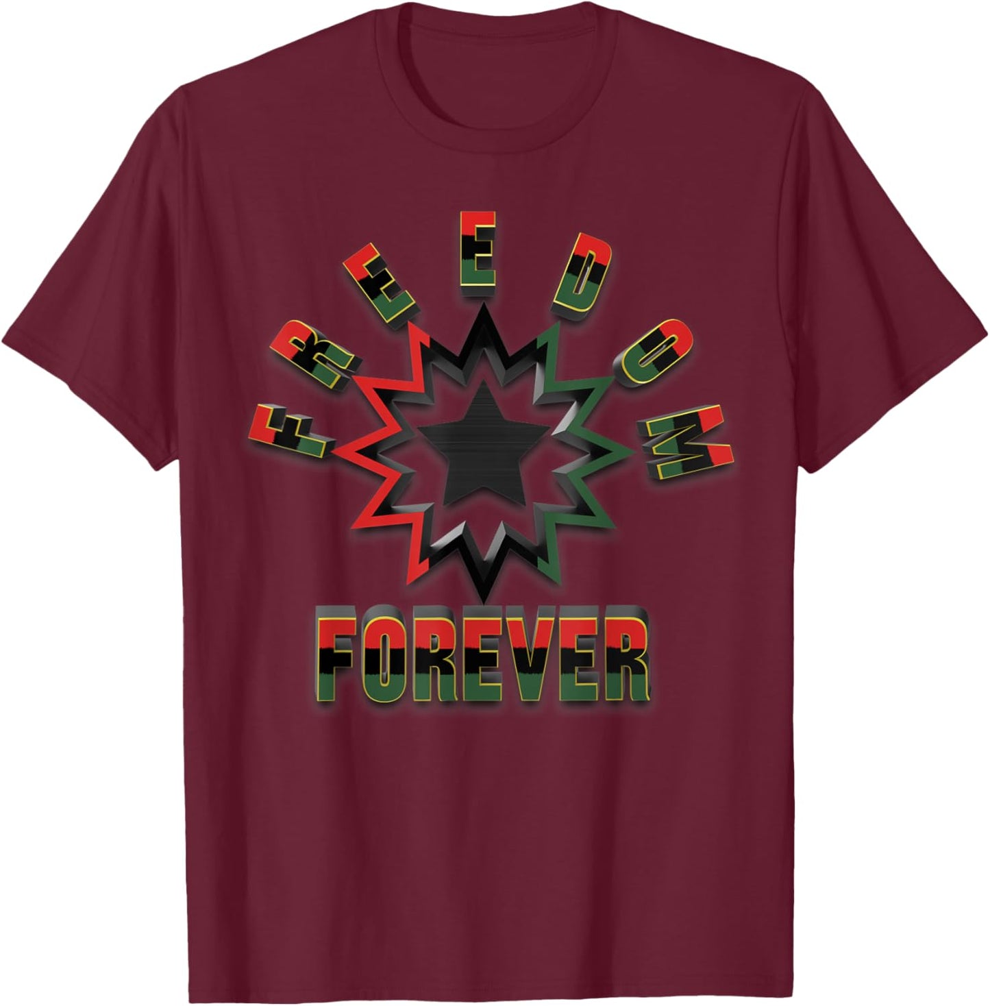 Juneteenth Freedom Forever T-Shirt - T-Shirt | Maroon
