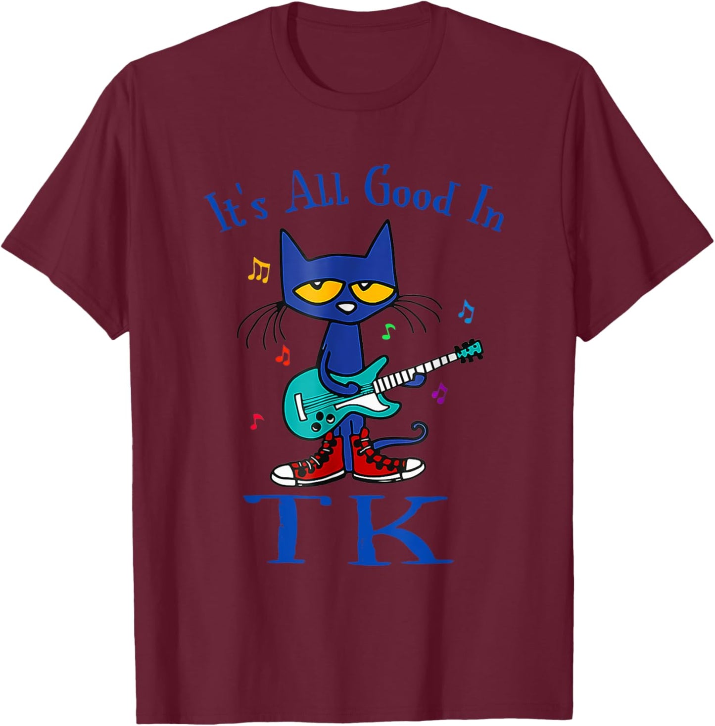 Its All Good in TK Cat Transitional Kindergarten Teacher Kid T-Shirt - T-Shirt | Maroon