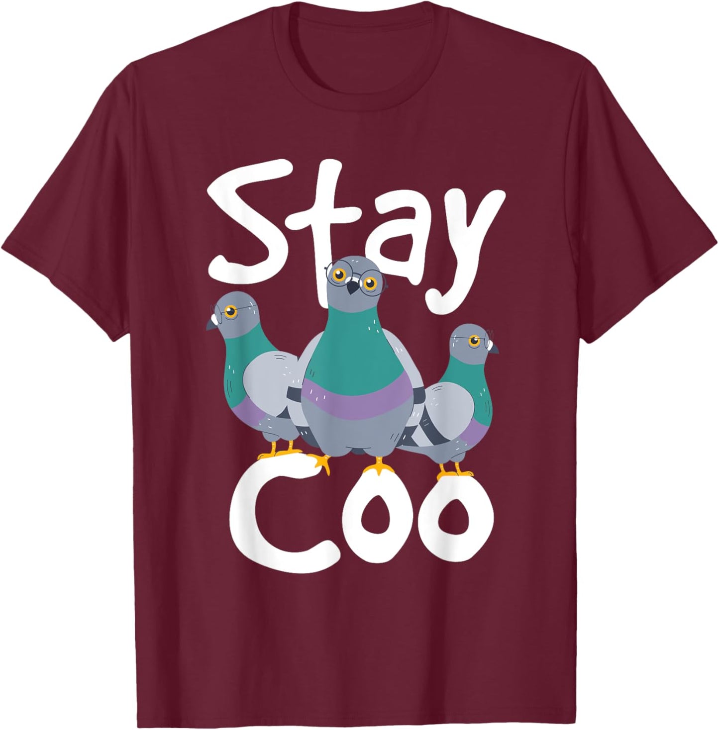 Stay Coo - Pigeon Racing Lover Bird Birdwatcher Birdwatching T-Shirt - T-Shirt | Maroon