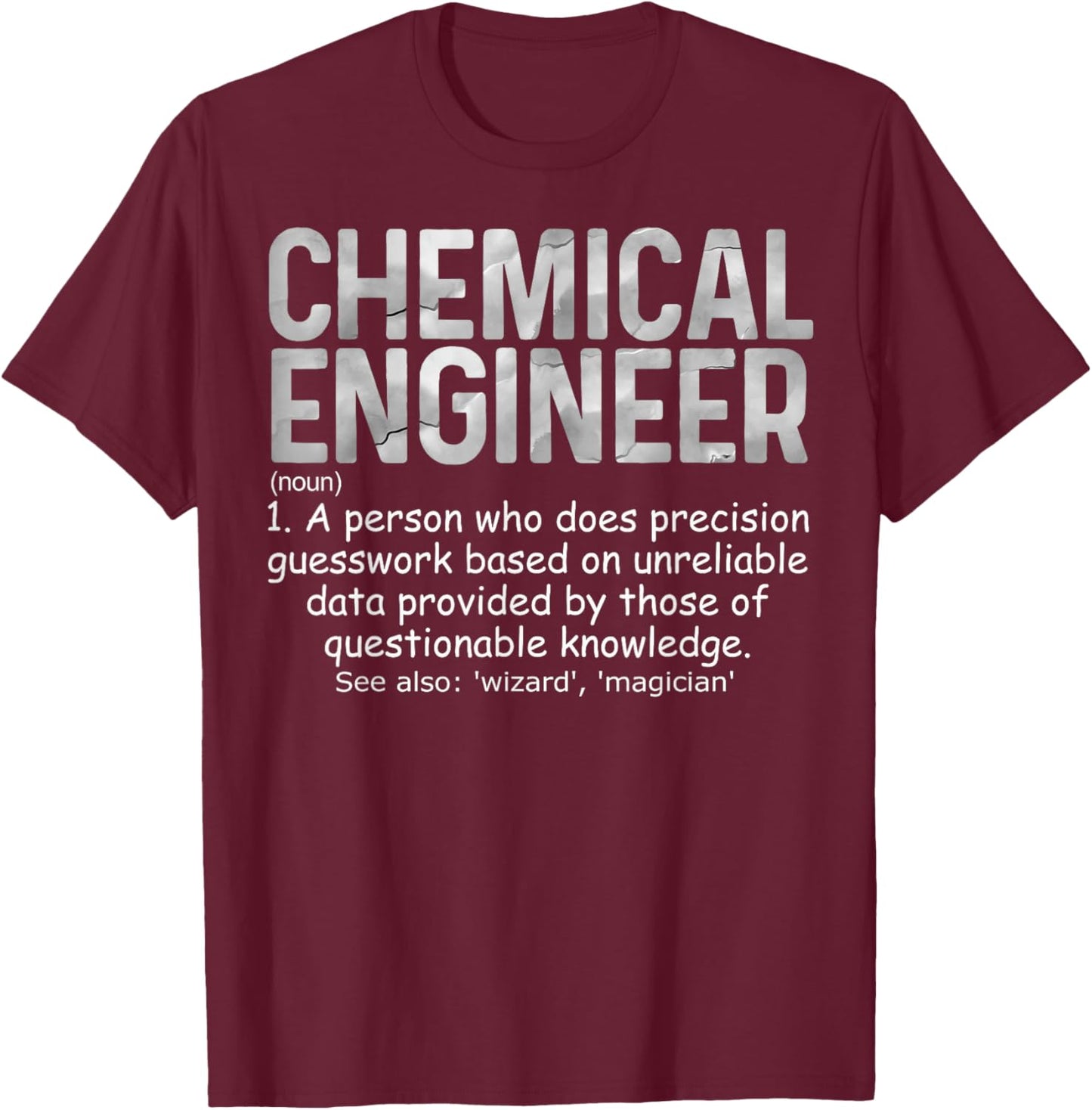 Chemical Engineer Like A Normal Engineer Only Cooler T-Shirt - T-Shirt | Maroon
