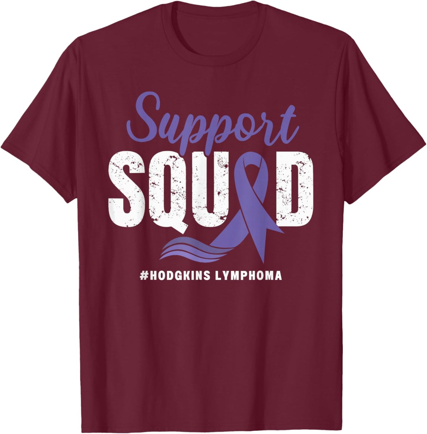 Hodgkins Lymphoma Support Squad Wear Purple Awareness Ribbon T-Shirt - T-Shirt | Maroon