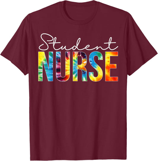 Student Nurse Appreciation Day Tie Dye For Work T-Shirt - T-Shirt | Maroon