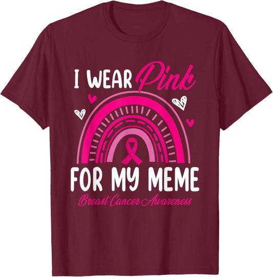 Rainbow I Wear Pink For My Meme Breast Cancer Awareness T-Shirt - T-Shirt | Maroon