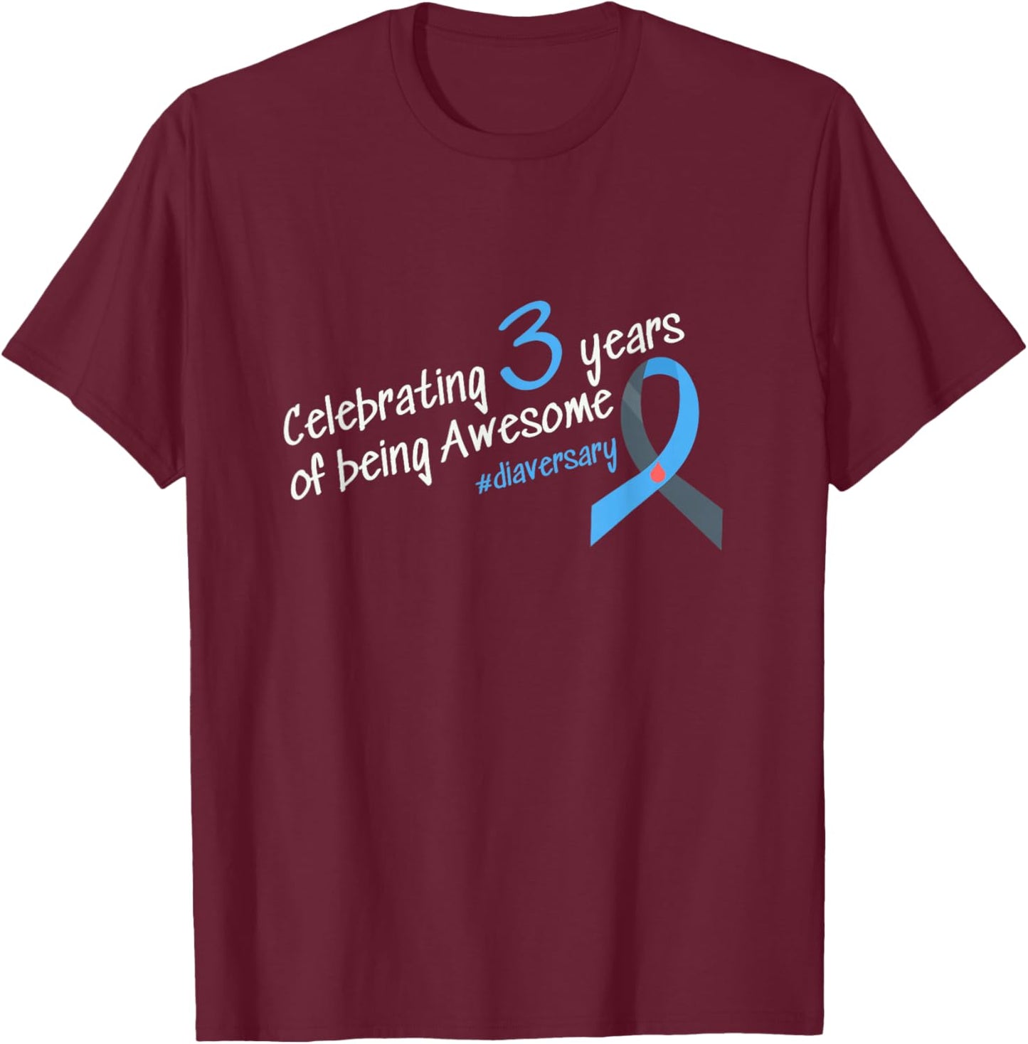 Third Diaversary, Celebrating 3 years of being Awesome T-Shirt - T-Shirt | Maroon