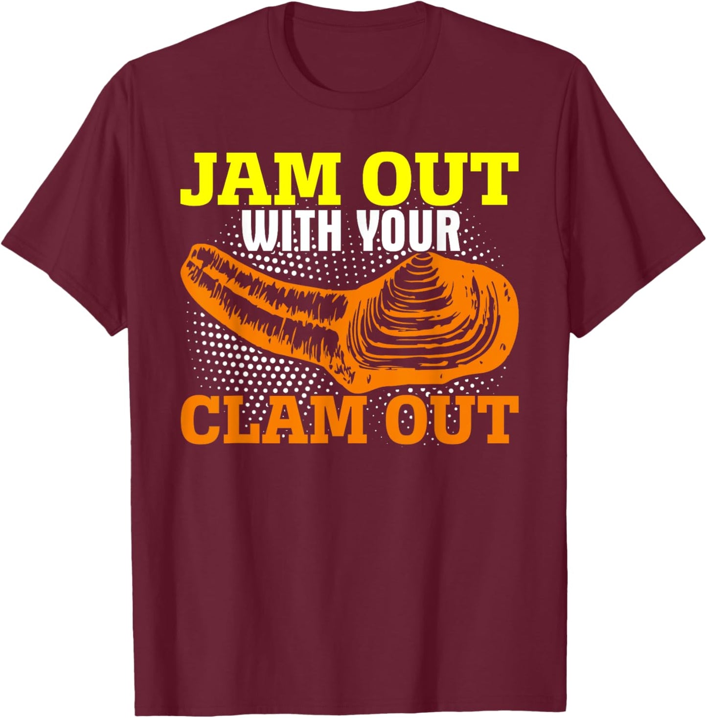 Jam Out With Your Clam Out Funny Geoduck Hunter Gooey Duck T-Shirt - T-Shirt | Maroon