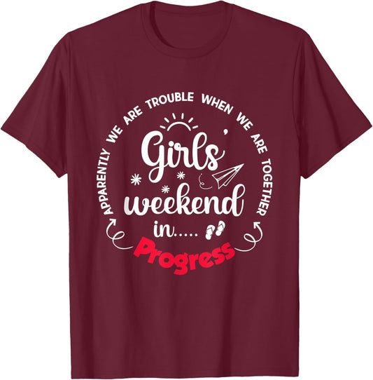 Girls Weekend 2025 Apparently We are Trouble Matching Trip T-Shirt - T-Shirt | Maroon
