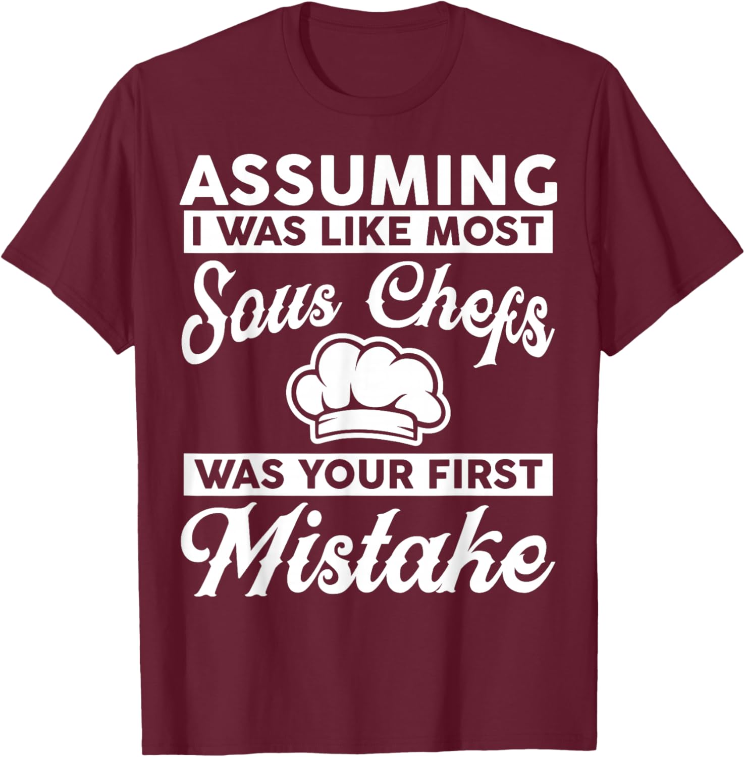 Sous Chef Apparel - Amazing Funny Chefs Design T-Shirt - T-Shirt | Maroon
