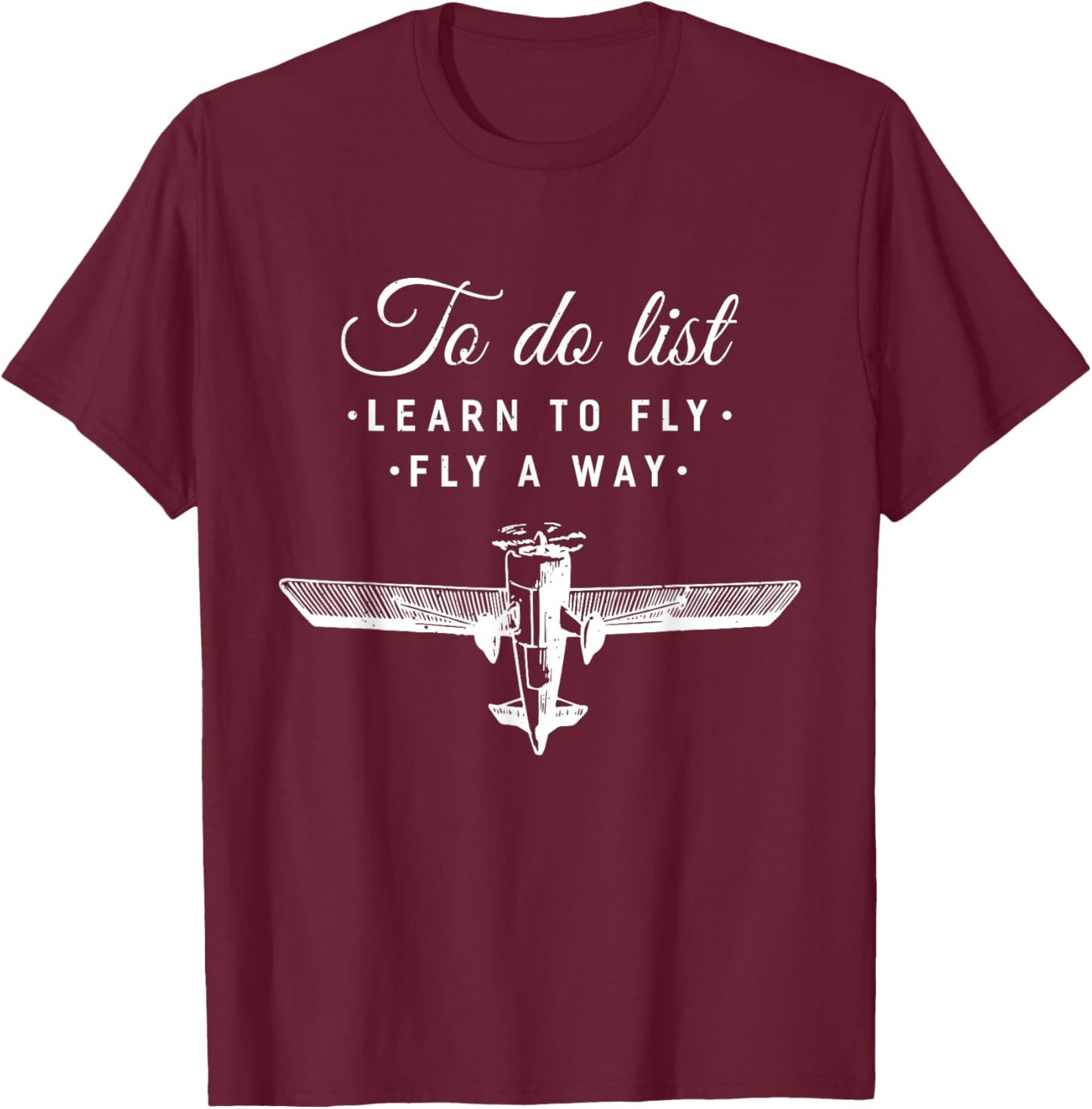 Funny To Do List Learn To Fly And Fly Away Vintage Aviation T-Shirt - T-Shirt | Maroon
