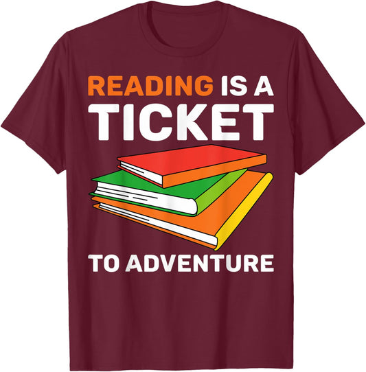 Reading Is A Ticket To Adventure Bookworms Reading Adventure T-Shirt - T-Shirt | Maroon