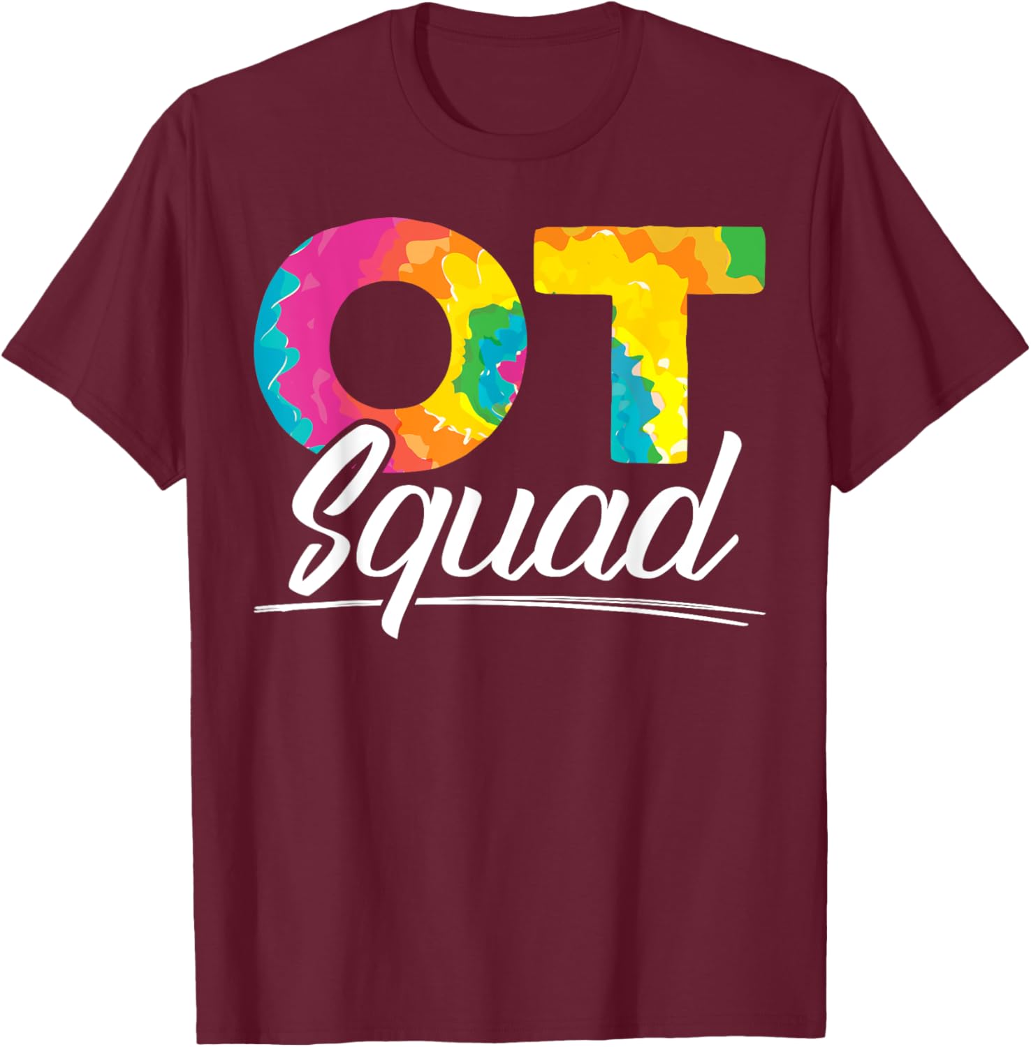 Occupational Therapy Design for a Squad OT Physical Therapy T-Shirt - T-Shirt | Maroon