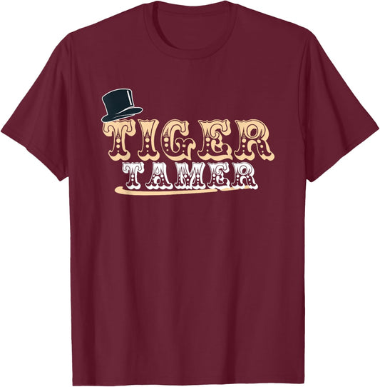 Tiger Tamer Funny Wild Cat Animal Circus Apparel T-Shirt - T-Shirt | Maroon