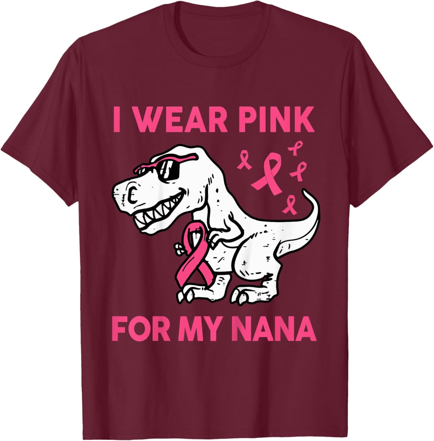 Kids I Wear Pink For My Nana Baby Toddler Breast Cancer Awareness T-Shirt - T-Shirt | Maroon
