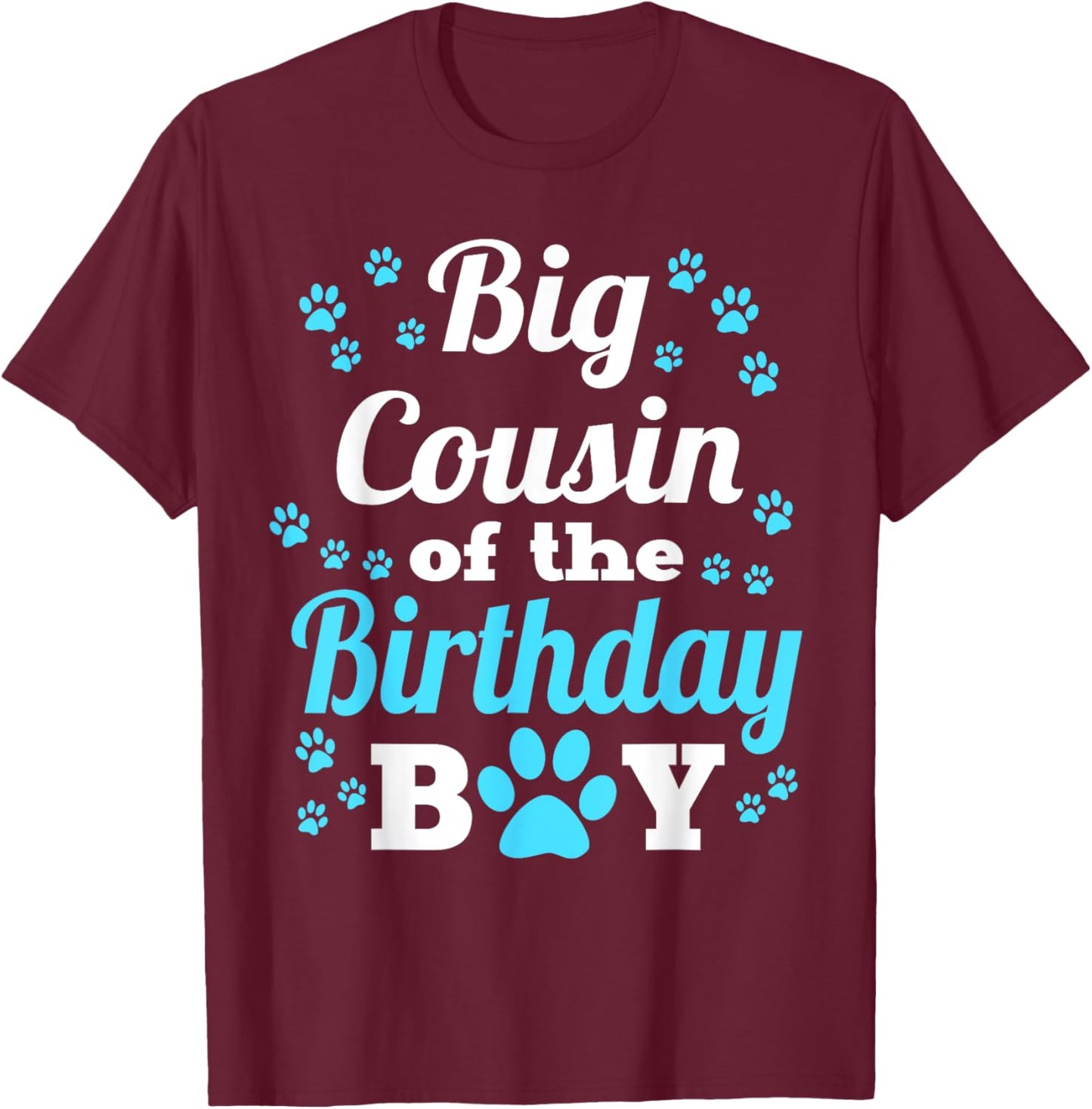 Big Cousin Of The Birthday Boy Dog Paw Bday Party T-Shirt - T-Shirt | Maroon