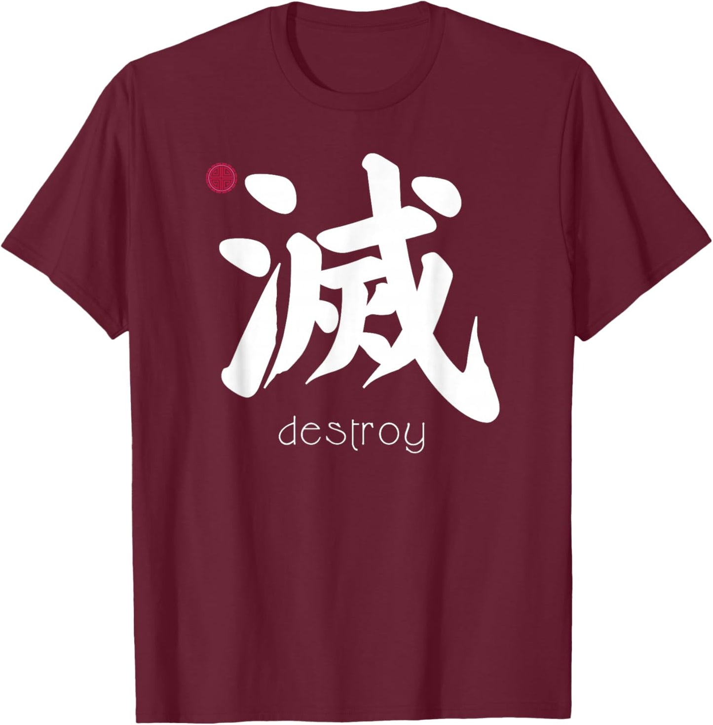 Kanji in Japanese destroy letter Japan symbol T-Shirt - T-Shirt | Maroon