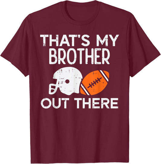 My Brother Out There American Football Family Match Sister T-Shirt - T-Shirt | Maroon