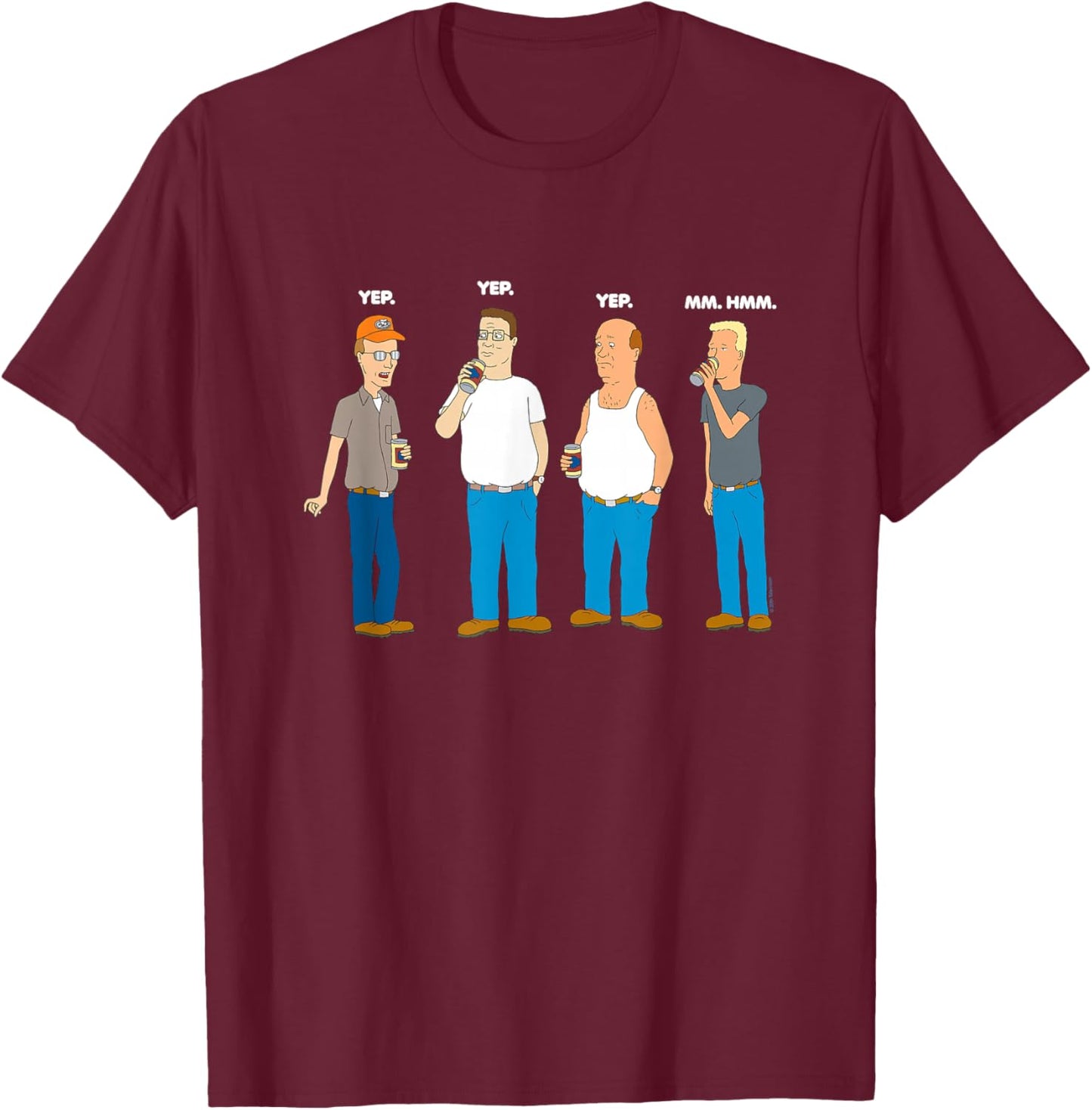 King of The Hill Yep Yep Yep Mm Hmm T-Shirt - T-Shirt | Maroon