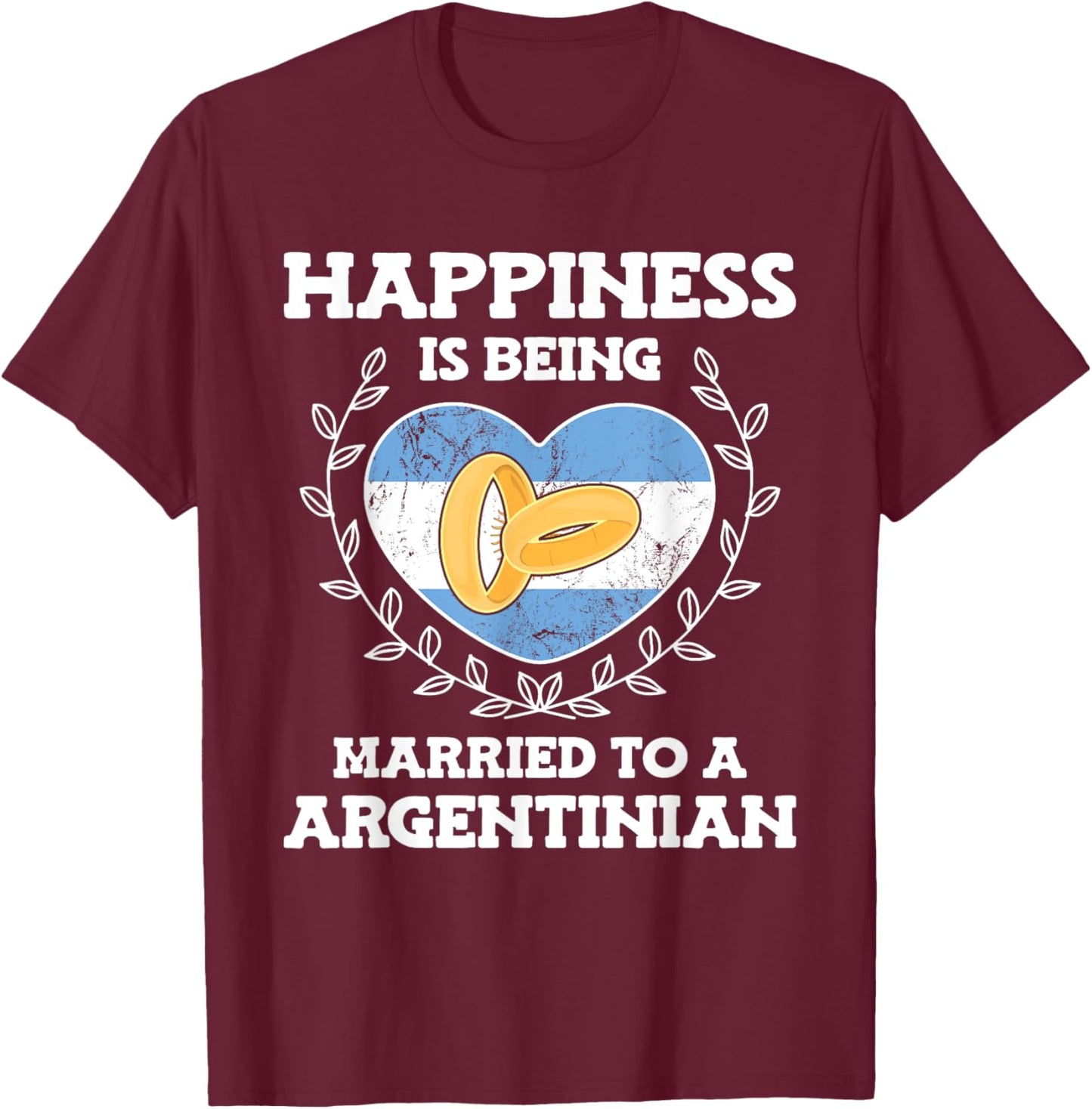 Marriage Anniversary Married To A Argentinian Wife Husband T-Shirt - T-Shirt | Maroon