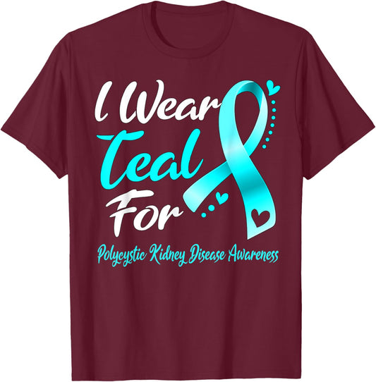I Wear Teal For Polycystic Kidney Disease Awareness Ribbon T-Shirt - T-Shirt | Maroon