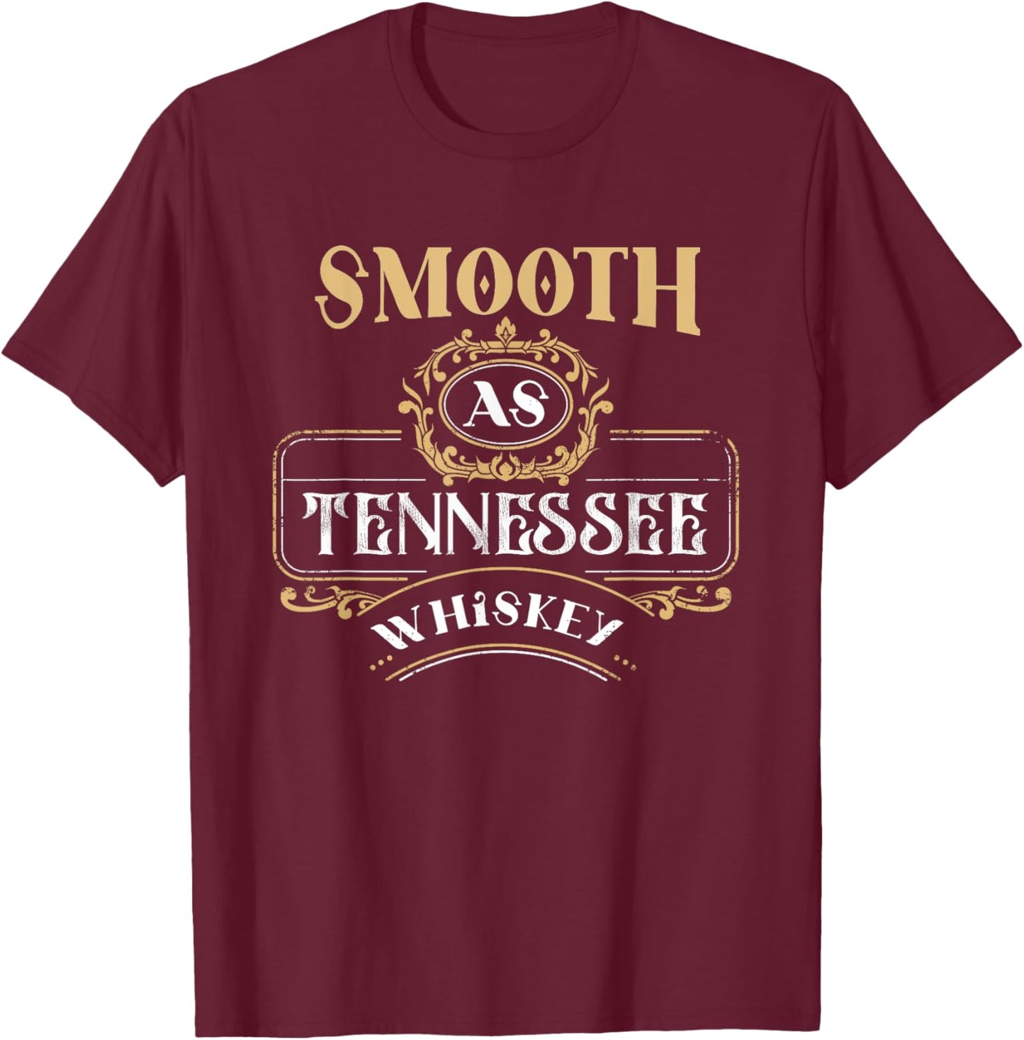 Smooth As Tennessee Whiskey Country T-Shirt - T-Shirt | Maroon