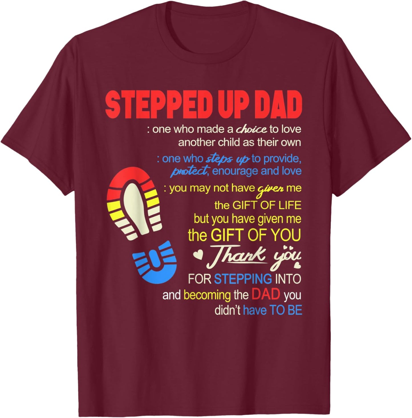 Stepped Up Dad One Who Made The Choice To Love Fathers Day T-Shirt - T-Shirt | Maroon