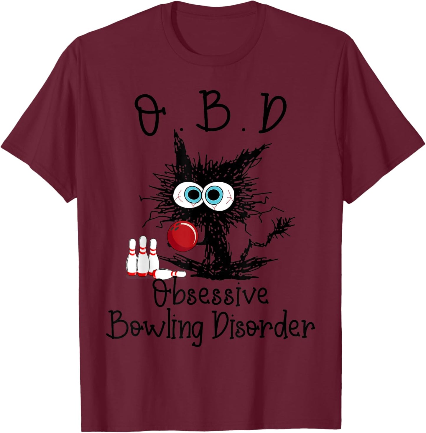 Funny Black Cat OBD Obsessive Bowling Disorder T-Shirt - T-Shirt | Maroon