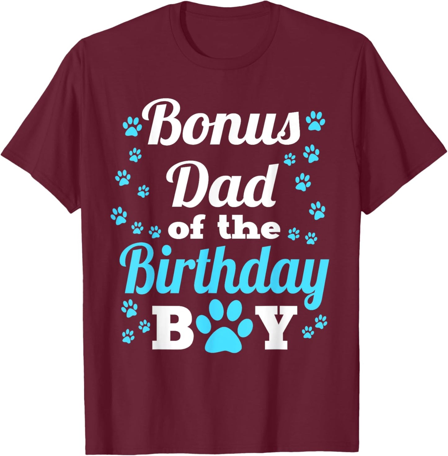Bonus Dad Of The Birthday Boy Dog Paw Bday Party T-Shirt - T-Shirt | Maroon