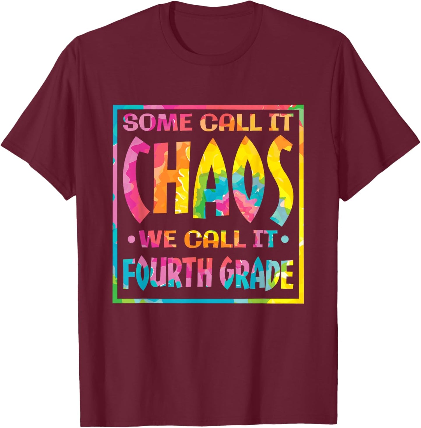 Some Call It Chaos We Call It Forth Grade 4th Grade Teacher Women Kids T-Shirt - T-Shirt | Maroon