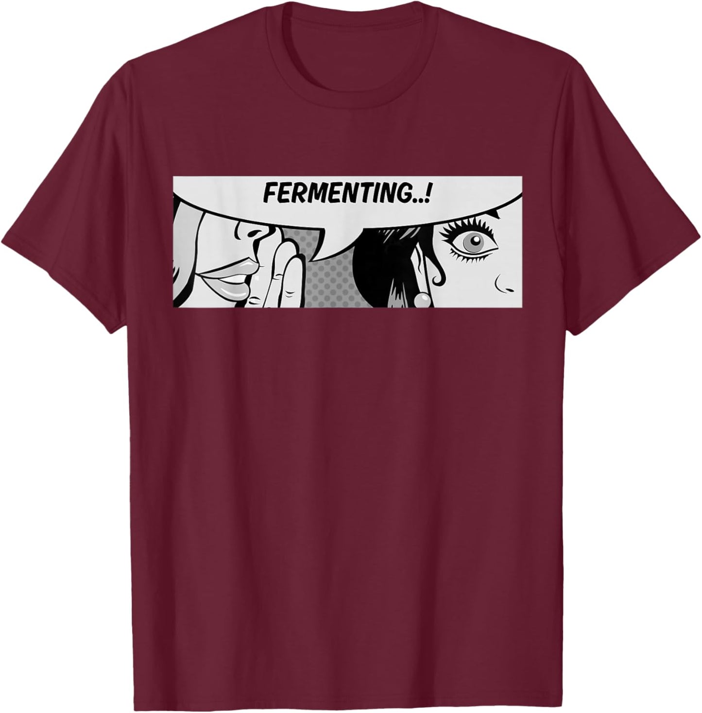 Fermenting - Women Whispering - Ferment - Comic T-Shirt - T-Shirt | Maroon