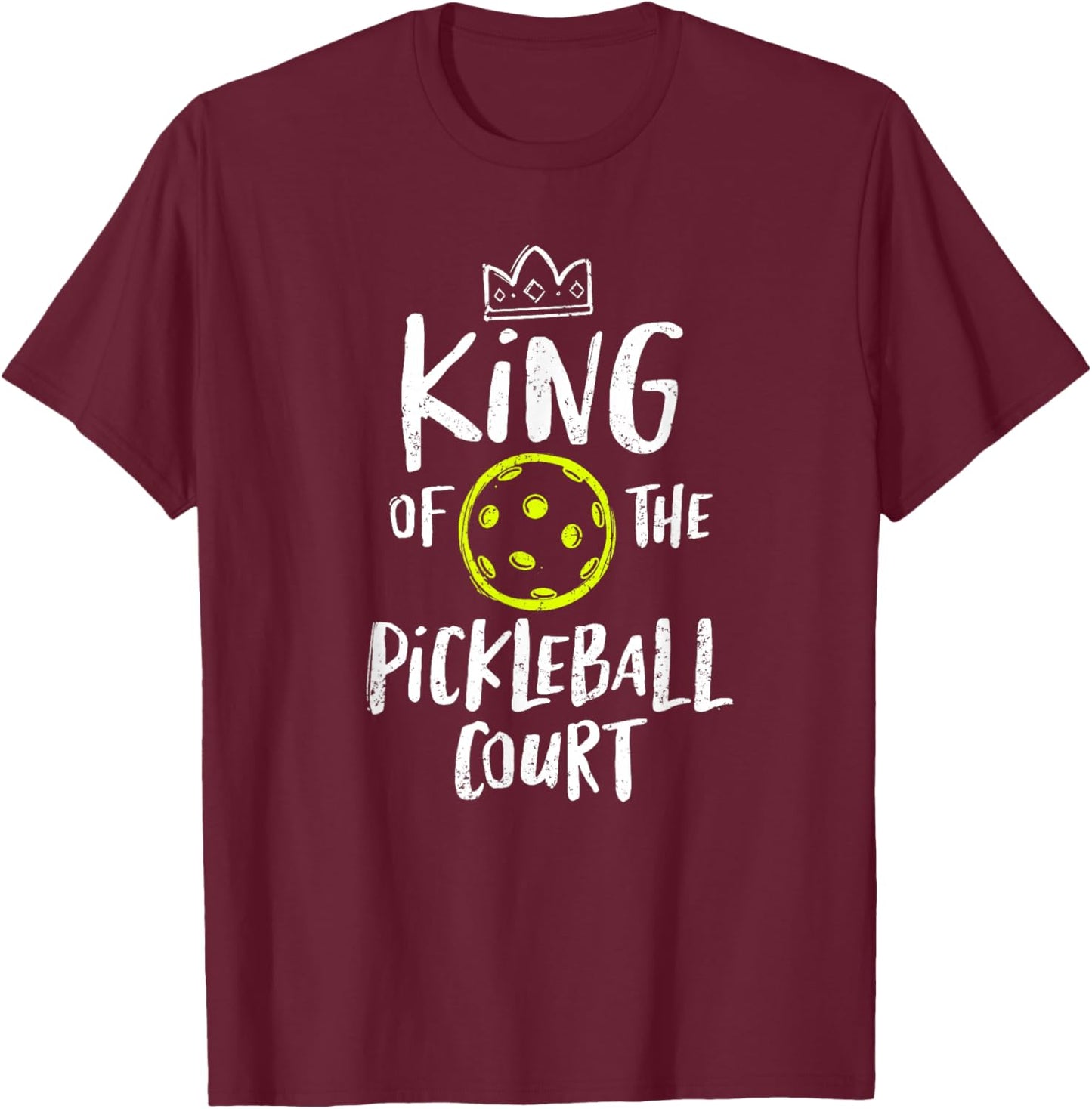 King of the Pickleball Court T-Shirt - T-Shirt | Maroon