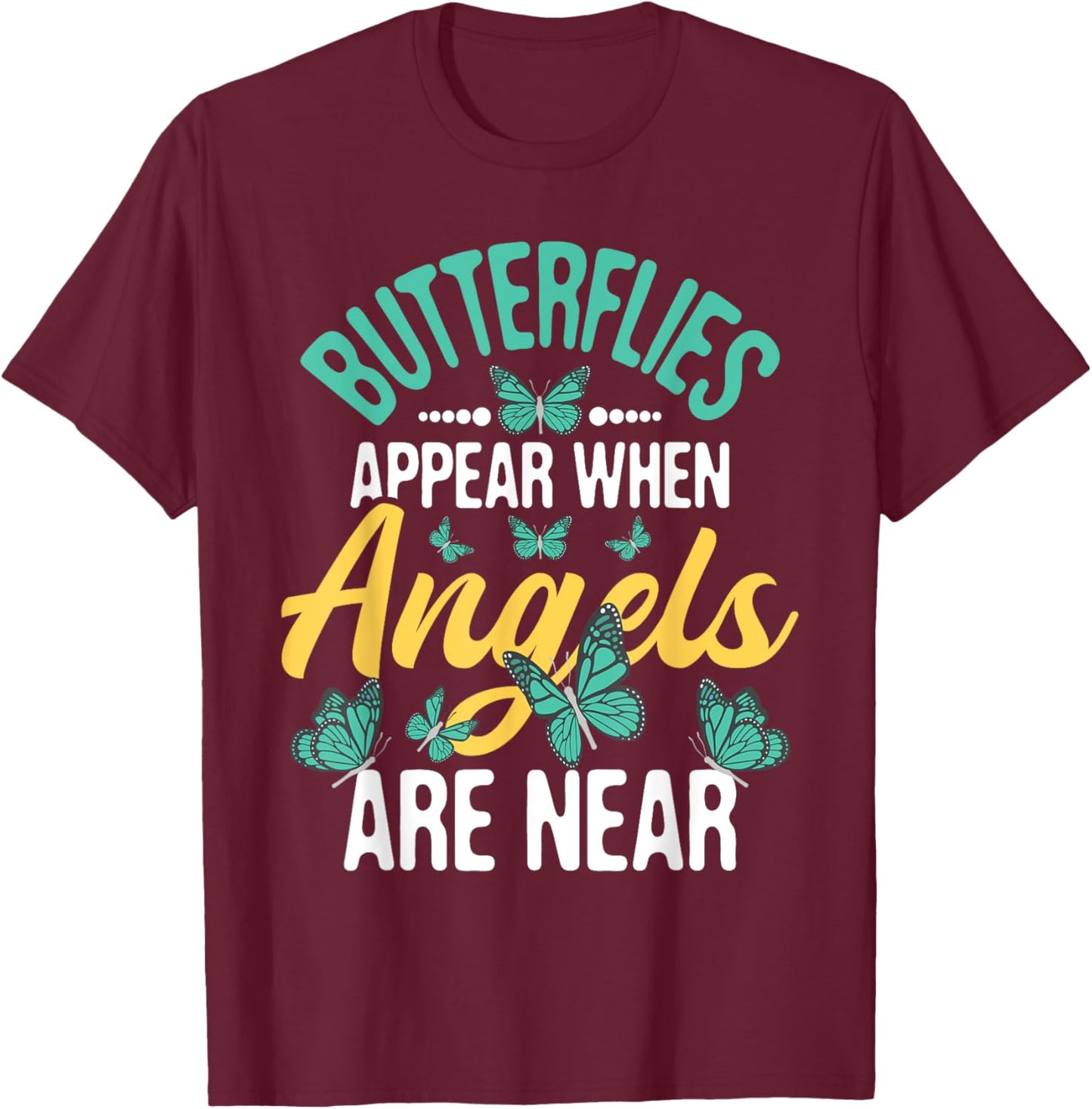 Butterflies Appear - Insect Nature Butterfly Lover Monarch T-Shirt - T-Shirt | Maroon