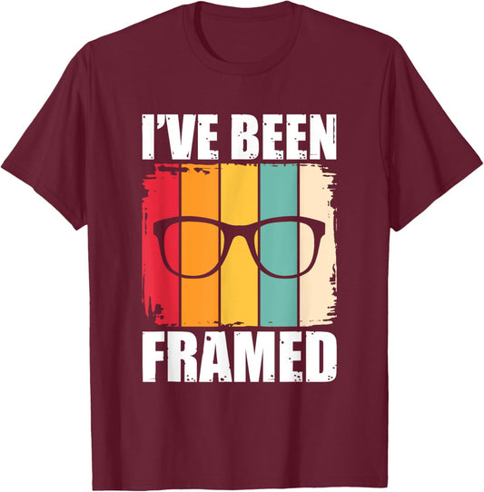 I've Been Framed – Ophthalmologist Lens Maker Eye Doctor T-Shirt - T-Shirt | Maroon